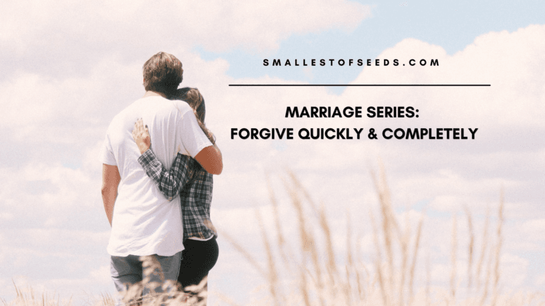 Forgive Quickly & Completely: Marriage Devotional Week 1