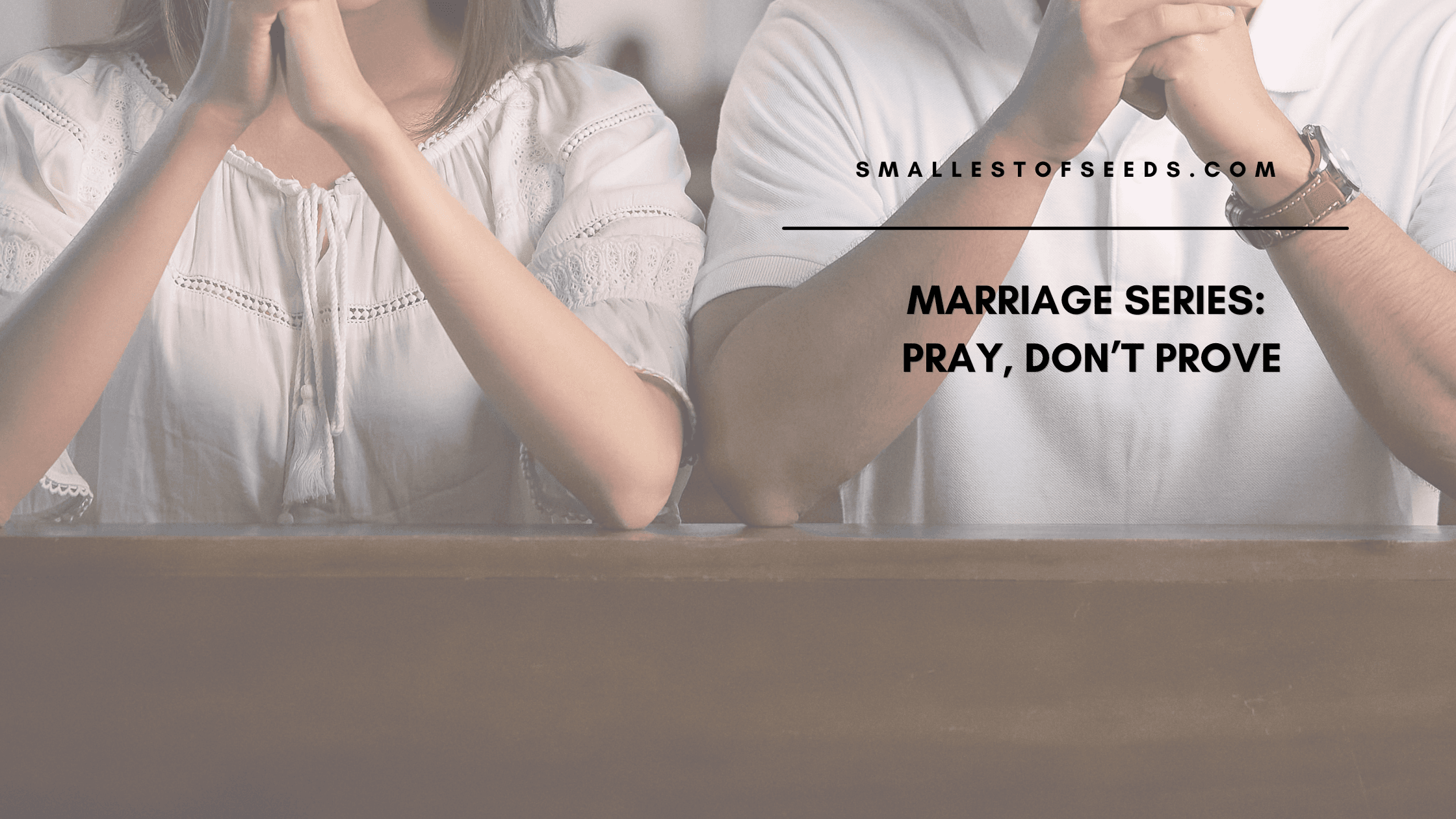 Pray Dont Prove Pray, Don't Prove: Marriage Devotional Week 3