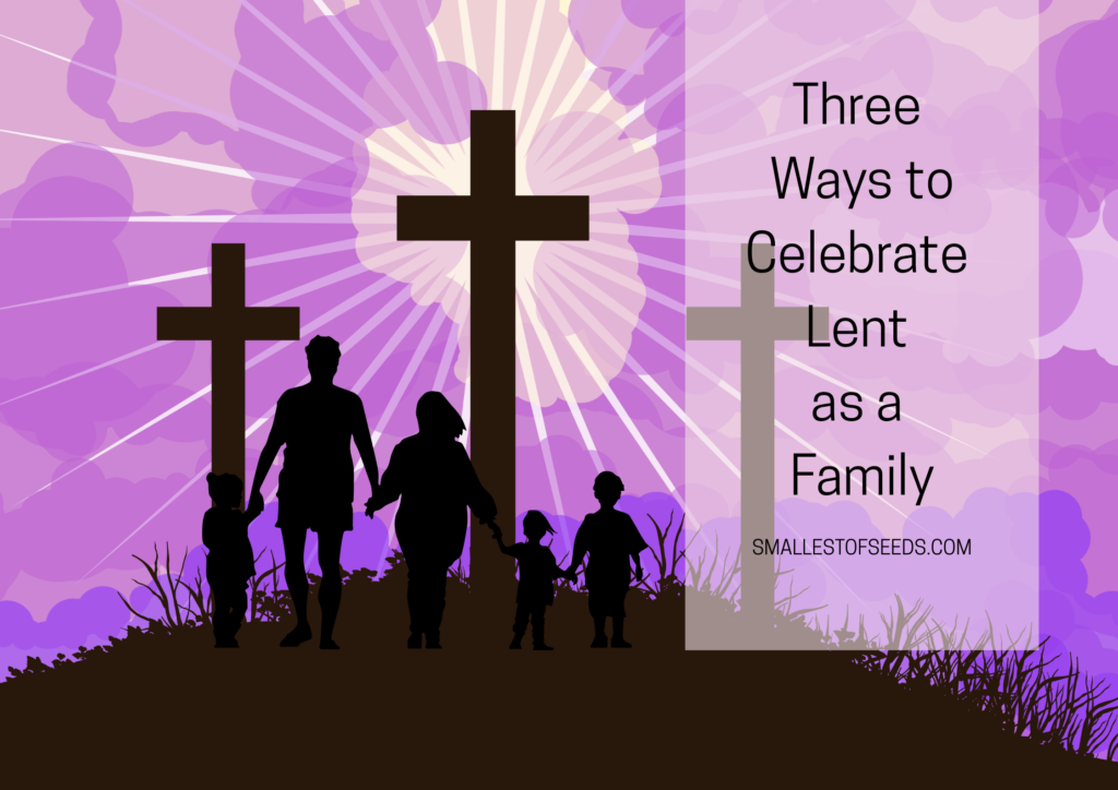 three ways to celebrate lent